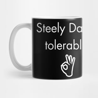 Steely Dan is tolerable. Mug